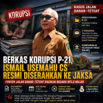 Berkas Korupsi P-21, Ismail Usemahu Cs Resmi Diserahkan ke Jaksa