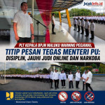 Plt Kepala BPJN Maluku Warning Pegawai, Titip Pesan Tegas Menteri PU: Disiplin, Jauhi Judi Online dan Narkoba