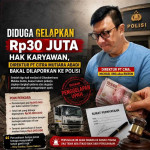 Diduga Gelapkan Rp30 Juta Hak Karyawan, Direktur PT Citra Mutiara Abadi Bakal Dilaporkan ke Polisi