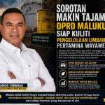 Sorotan Makin Tajam! DPRD Maluku Siap Kuliti Pengelolaan Limbah B3 Pertamina Wayame