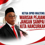 Ketua DPRD Malteng: Warisan Pejuang Jangan Sampai Kita Hancurkan